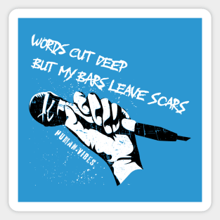 Street Art Grunge Graffiti: Words Cut Deep, But My Bars Leave Scars Sticker